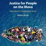 Recent Publication. Justice for People on the Move - Gillian Brock