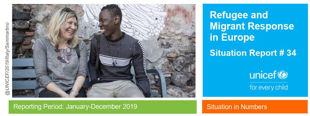UNICEF Refugee and Migrant Crisis in Europe: Humanitarian Situation Report #34 (Jan- Dec 2019)