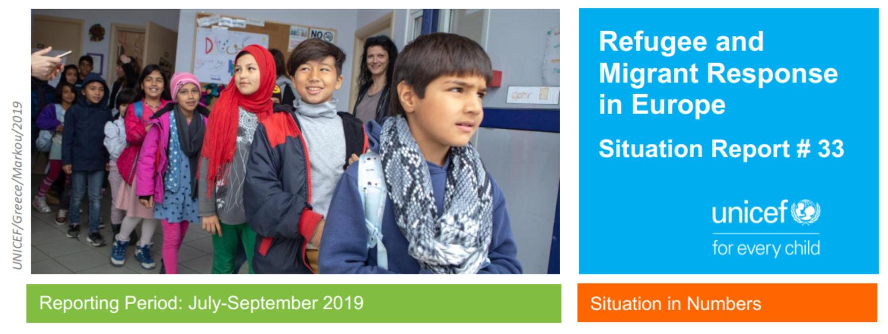 UNICEF Refugee and Migrant Crisis in Europe: Humanitarian Situation Report #33 (Jul- Sep 2019)