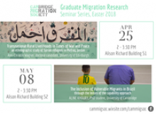 The Cambridge Migration Society presents the first Lent seminar of their Graduate Migration Research Series